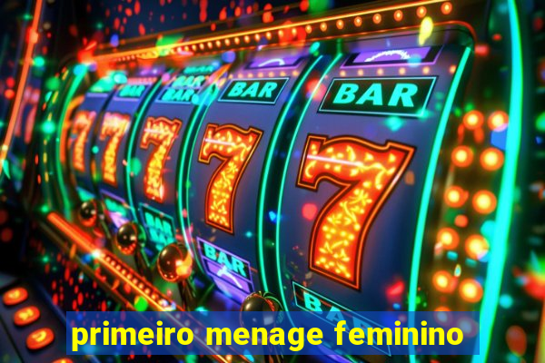 primeiro menage feminino